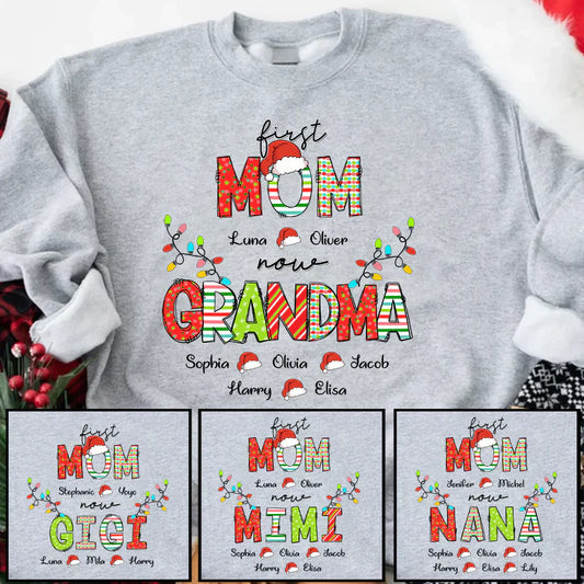 Christmas First Mom Now Grandma And Grandkids CTH01 Sweatshirt