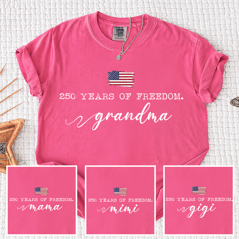 Comfort Colors® 250 Years of Freedom Personalized T-Shirt, Custom USA Flag Design for Grandma, Mama, Mimi, Gigi, Patriotic Family Shirt, Gifts for Independence Day, 4th of July