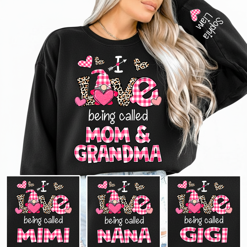 I Love Being Called Mom And Grandma Personalized Sweatshirt, Valentine Family Gift
