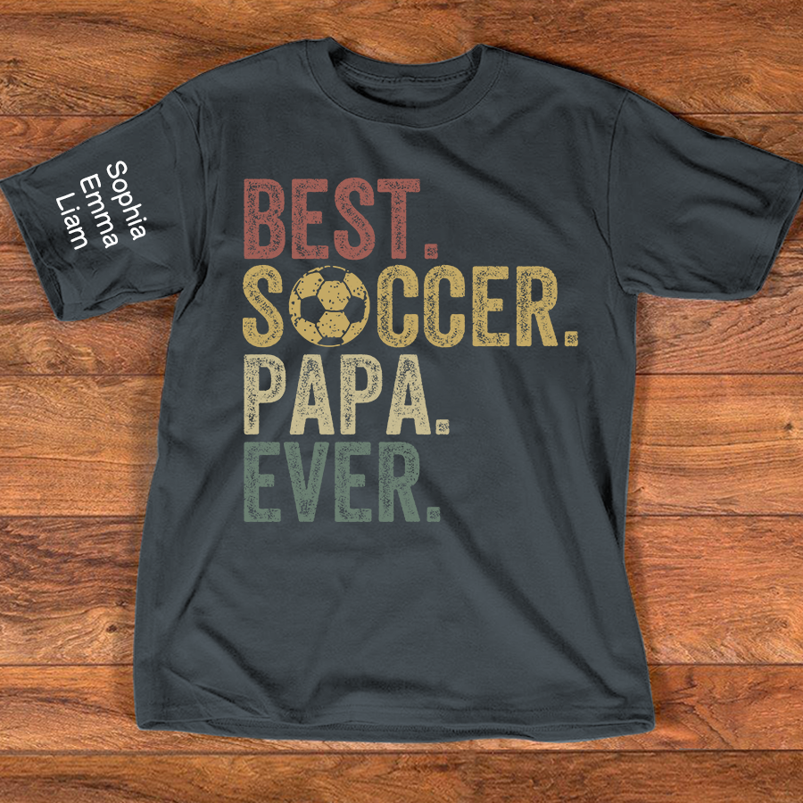 Personalized Best Soccer Papa Ever Shirt, Custom Kids Names Sleeve, Soccer Dad Grandpa Shirt for Father’s Day Birthday