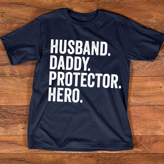 Fathers Day Gift  Husband. Daddy. Protector. Hero  Funny Shirt Men - Husband TShirt