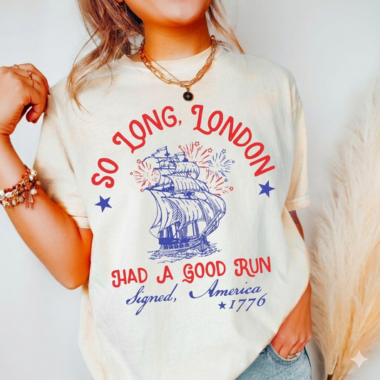 Comfort Colors Funny So Long London Shirt, Signed America 1776 Vintage Patriotic T-Shirt, Independence Day Graphic Tee, 250th Anniversary Shirt