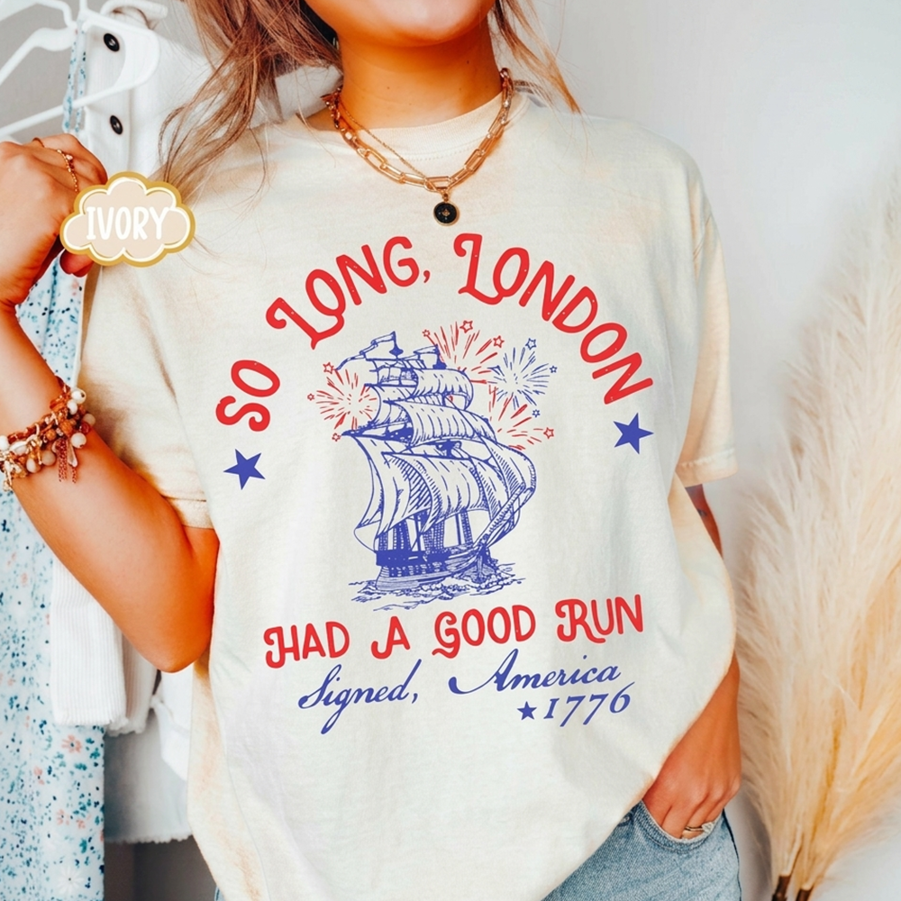 Comfort Colors So Long London Shirt, Signed America 1776 Graphic Tee, Funny Revolutionary War Patriotic Shirt for Women Men, 250th Anniversary Shirt