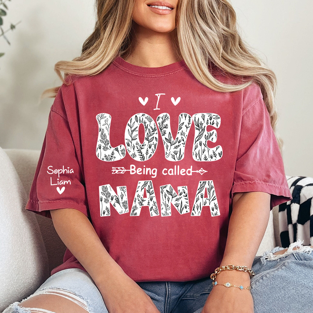 I Love Being Called Nana Shirt, Personalized Nana T Shirt with Kids Names on Sleeve, Cute Grandma Gift, Mothers Day Apparel