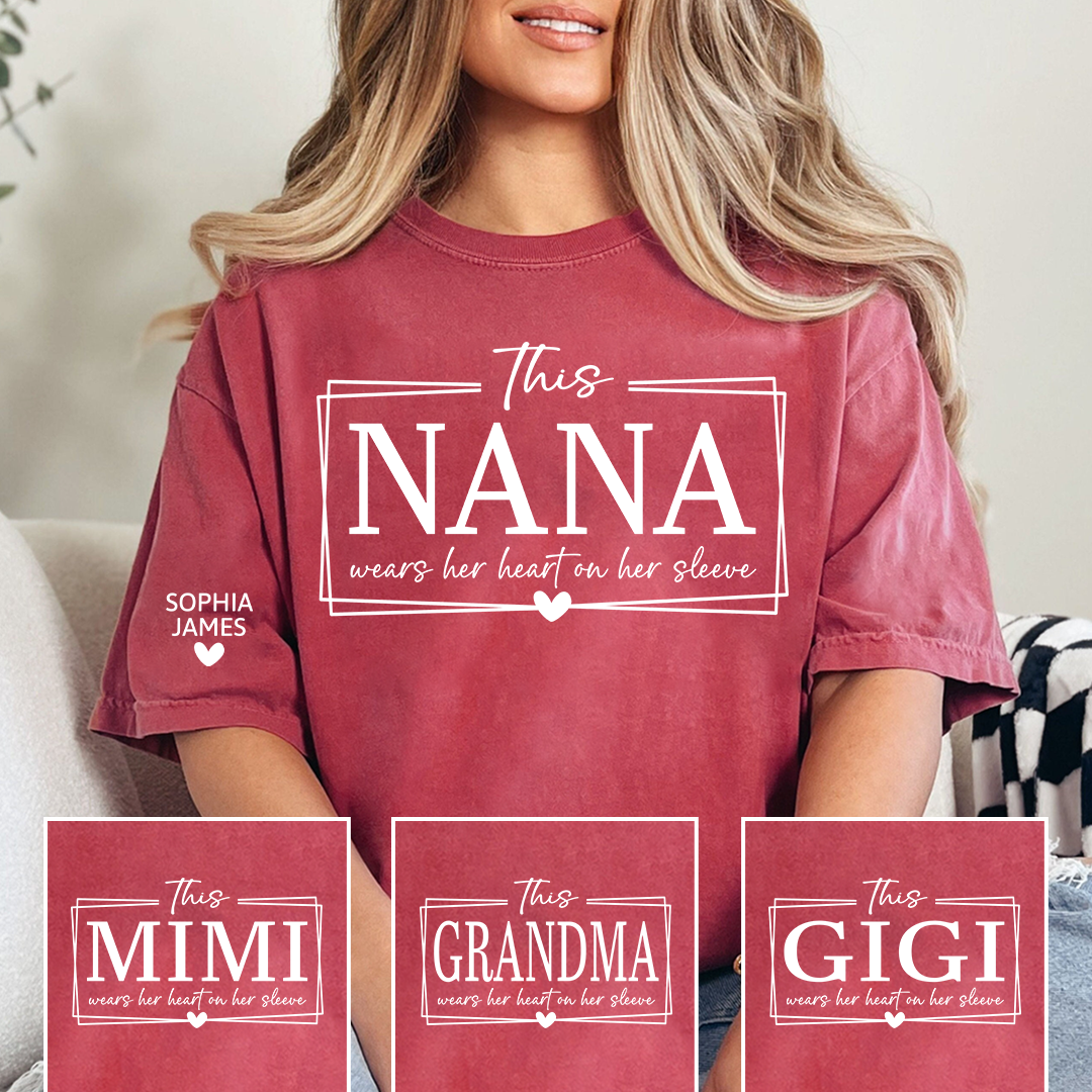 This Nana Wears Her Heart on Her Sleeve Shirt, Personalized Grandma TShirt, Cute Family Apparel for Women, Meaningful Nana Clothing