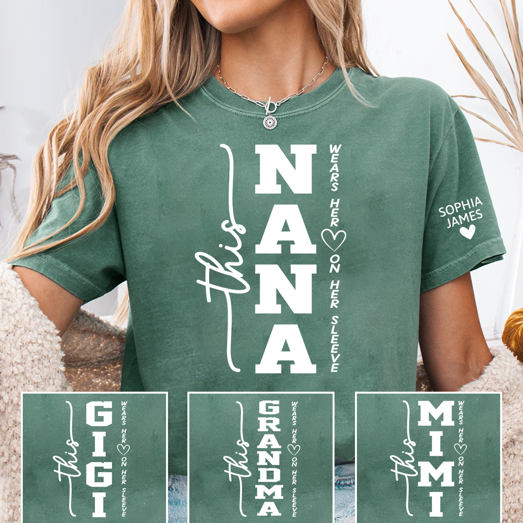 This Nana Wears Her Heart on Her Sleeve Shirt, Personalized Nana T Shirt with Grandkids Names, Family Love Apparel