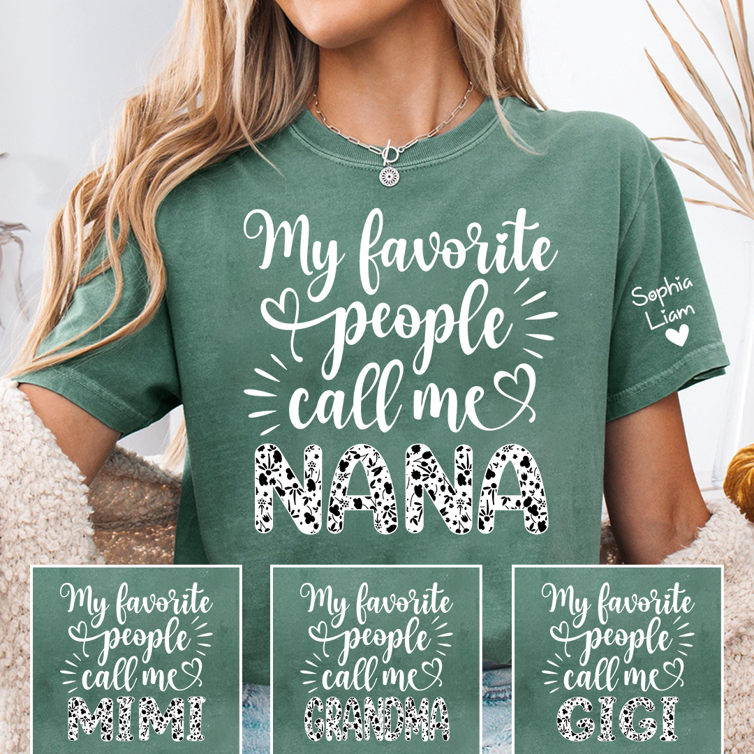 My Favorite People Call Me Nana Shirt, Cute Floral Nana T-Shirt for Grandma, Family Gift Idea