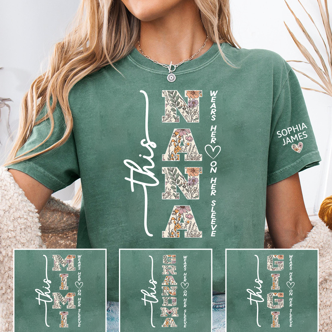 Custom This Nana Wears Her Heart on Her Sleeve Shirt, Floral Design Nana T-Shirt with Kids Names