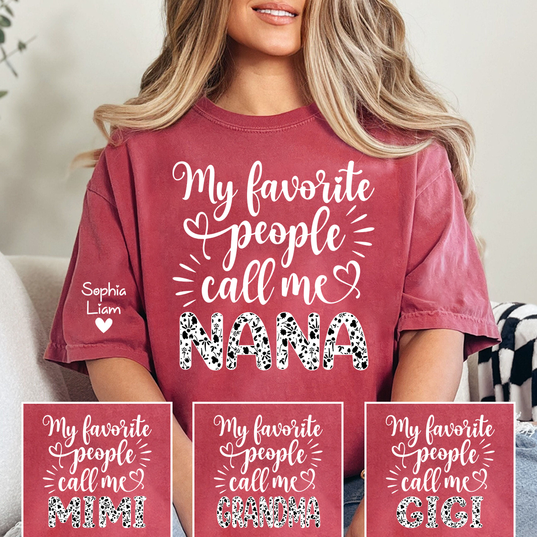 My Favorite People Call Me Nana Shirt, Cute Floral Nana T-Shirt for Grandma, Family Gift Idea