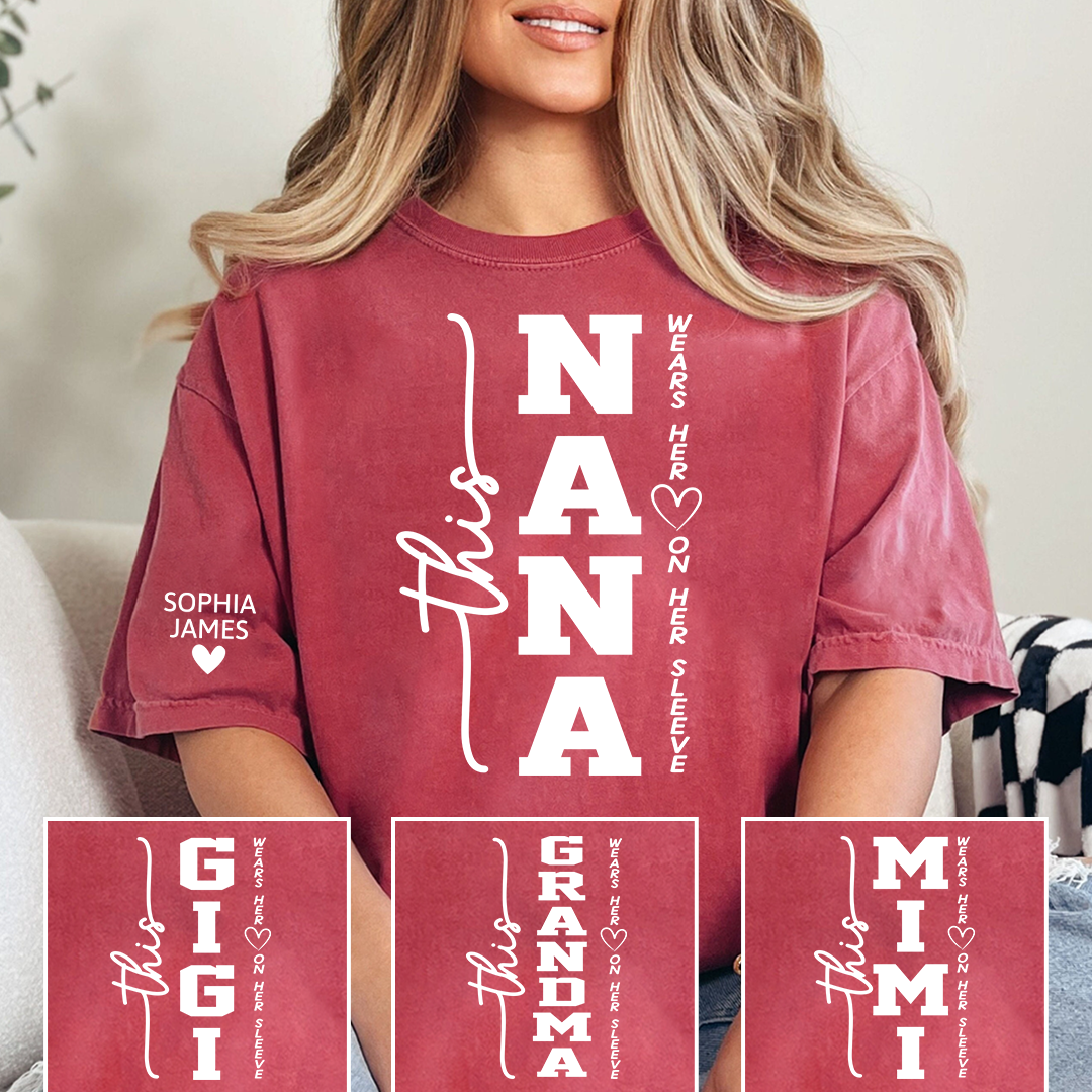 This Nana Wears Her Heart on Her Sleeve Shirt, Personalized Nana T Shirt with Grandkids Names, Family Love Apparel