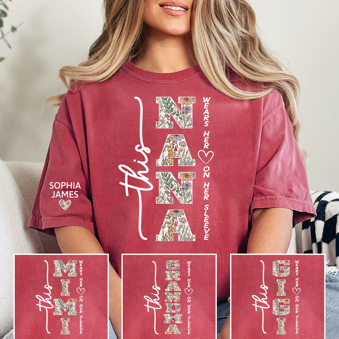 Custom This Nana Wears Her Heart on Her Sleeve Shirt, Floral Design Nana T-Shirt with Kids Names