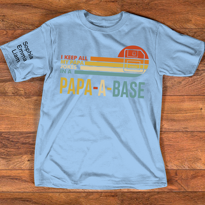 I Keep All My Papa Jokes In A Papa A Base Shirt Personalized Kids Names on Sleeve, Funny Grandpa Family T Shirt for Papa Dad Papaw Poppy, Fathers Day Birthday Gift