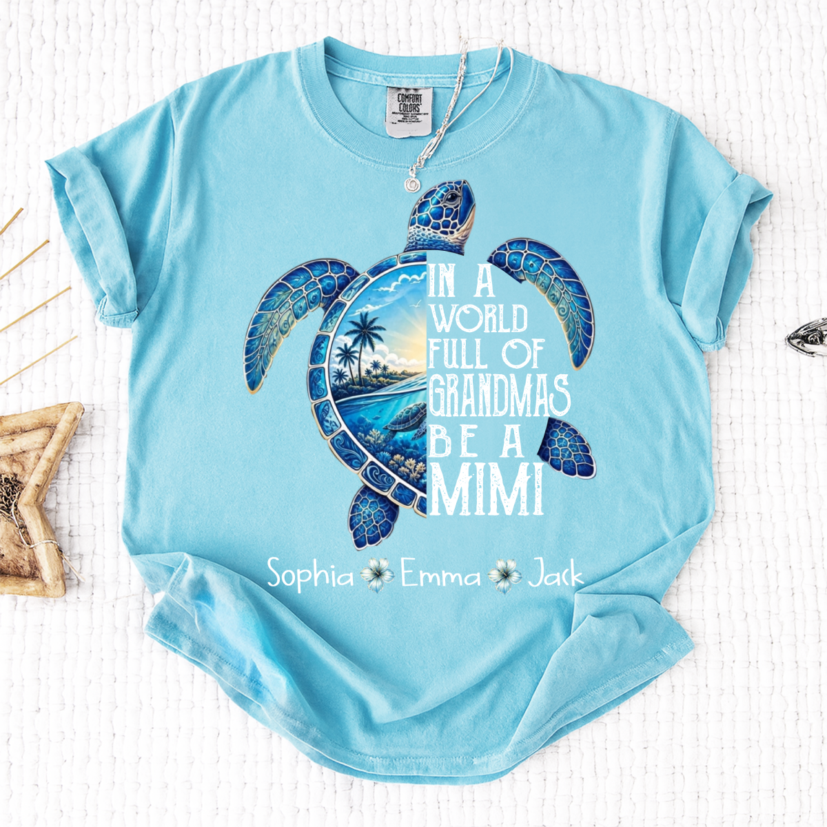 Comfort Colors® In A World Full Of Grandmas Be A Mimi, Sea Turtle,  Grandma Beach Shirt, Summer Family Gift, Custom Family Names Gift for Grandma