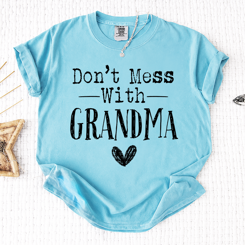 Comfort Colors® Don't Mess With" Personalized T-Shirt, Custom Design for Grandma, Mimi, Mama, Gigi, Funny Family Shirt, Gifts for Mother's Day, Birthday, Holiday