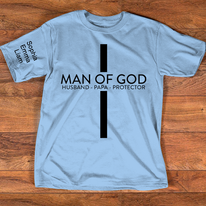 Personalized Man of God Shirt Custom Kids Names on Sleeve, Christian Papa Dad Grandpa Poppy T Shirt, Husband Protector Faith Family Gift for Father's Day Birthday