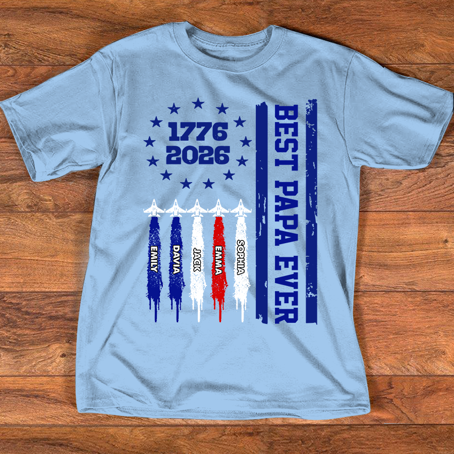 Personalized Best Papa Ever Shirt, Custom Family Names Patriotic, America 250th Anniversary 1776-2026 Gift for Dad Grandpa