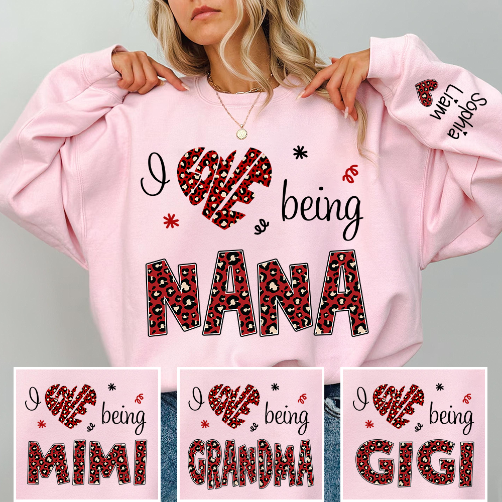 Custom Nana Sweatshirt I Love Being Nana Design, Valentine Grandma Gift with Kids Names