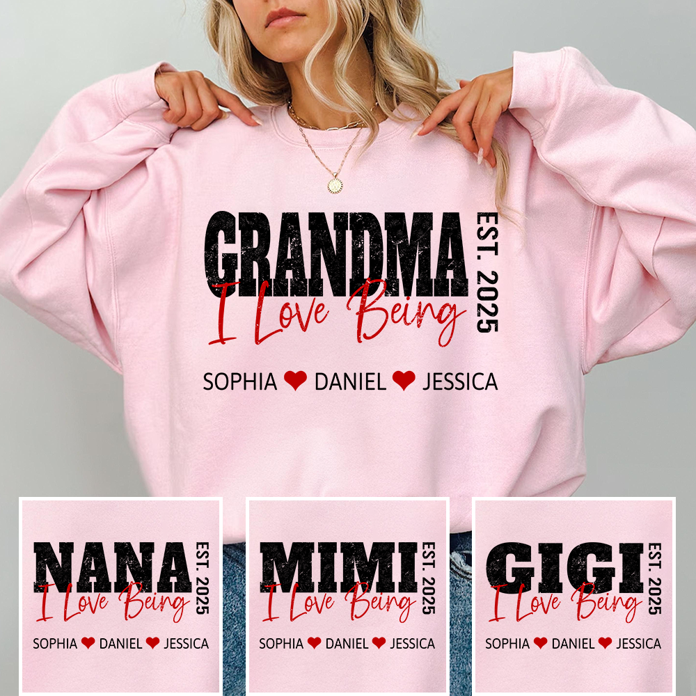 Custom I Love Being Grandma Sweatshirt – Personalized Names & Est Year Gift for Grandma