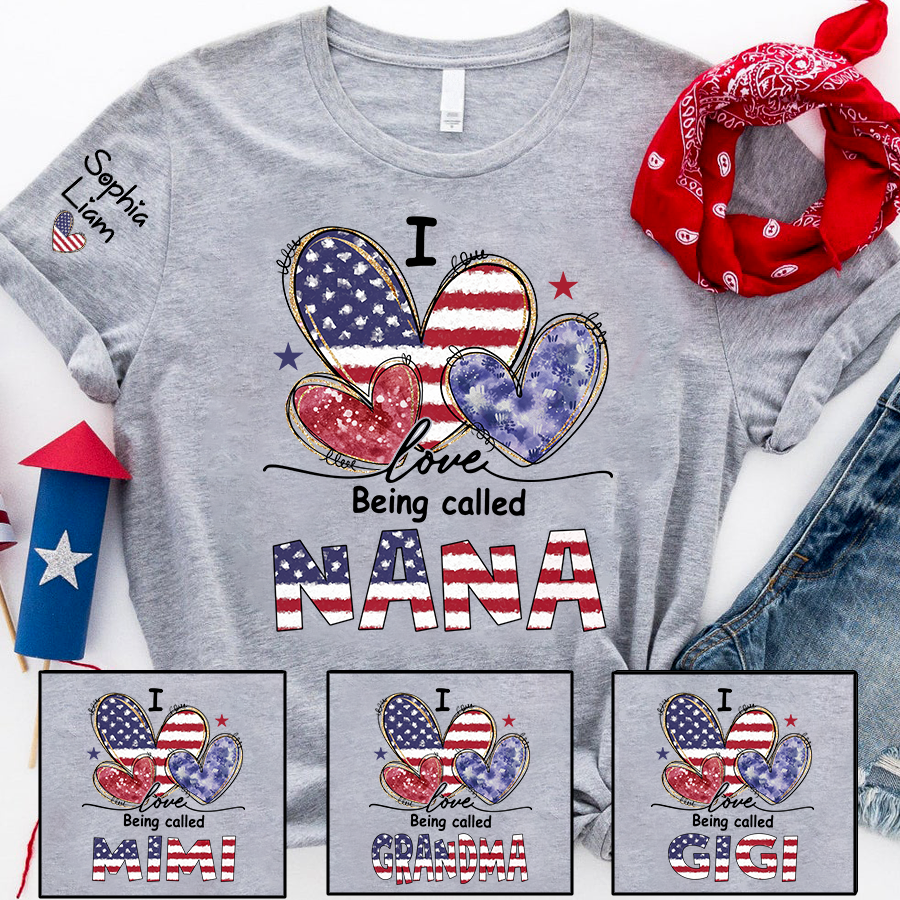 I Love Being Called Nana Shirt, Patriotic Nana T-Shirt with American Flag Hearts, Fourth of July Gift for Grandma