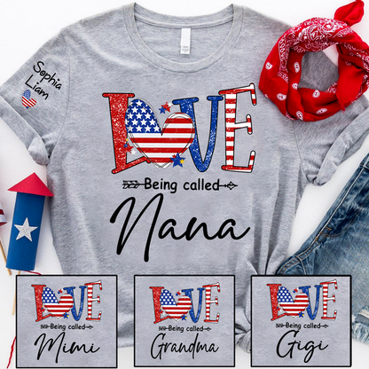 Love Being Called Nana Shirt, Patriotic Nana T-Shirt with American Flag Heart, 4th of July Grandma Gift