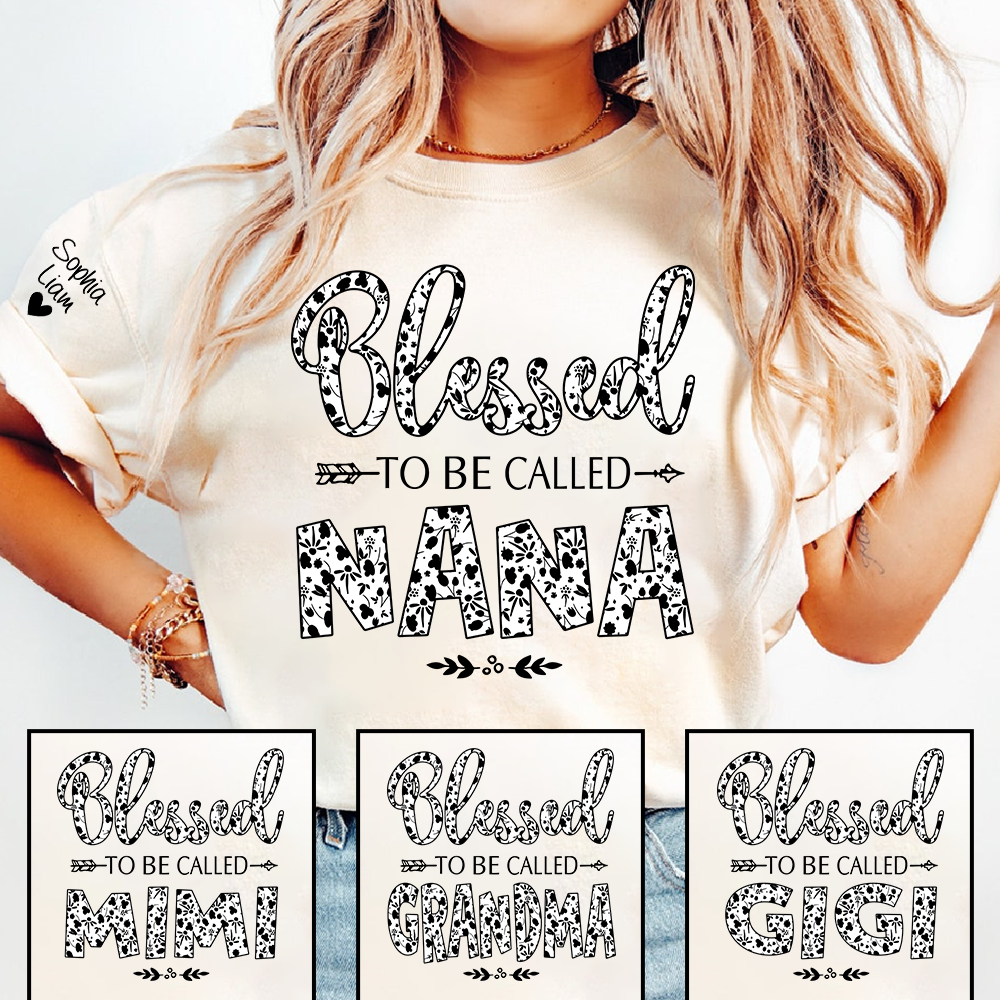 Blessed To Be Called Nana T-Shirt, Grandma Quote Shirt, Meaningful Family Gift for Nana