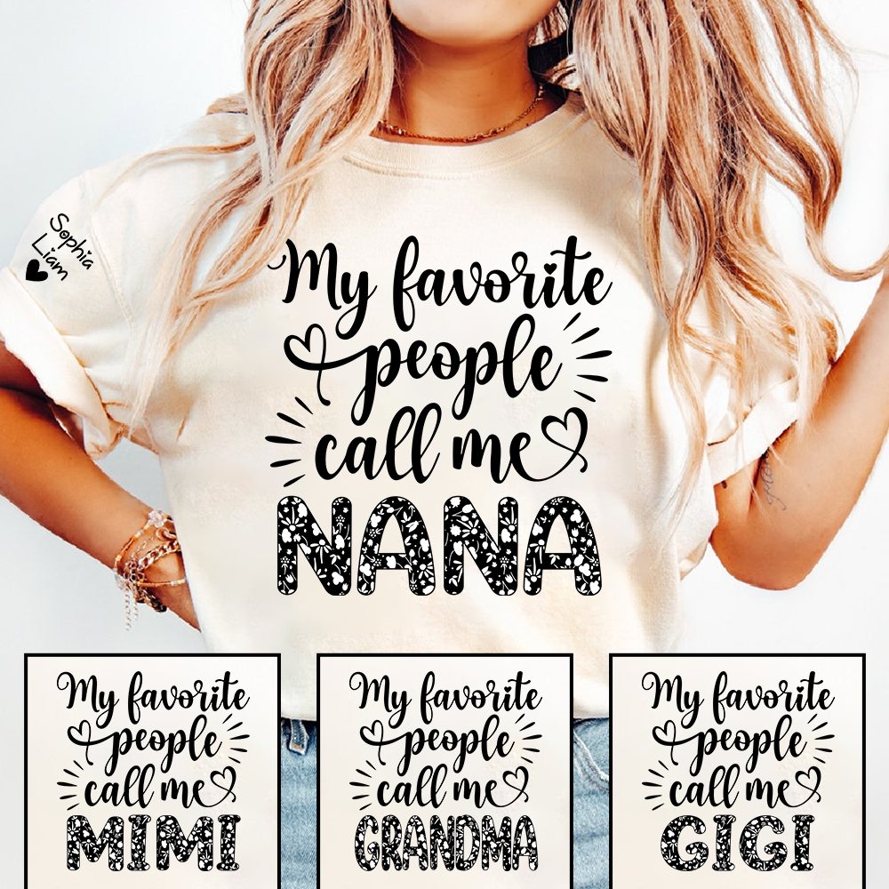 My Favorite People Call Me Nana Shirt, Cute Floral Nana T-Shirt for Grandma, Family Gift Idea