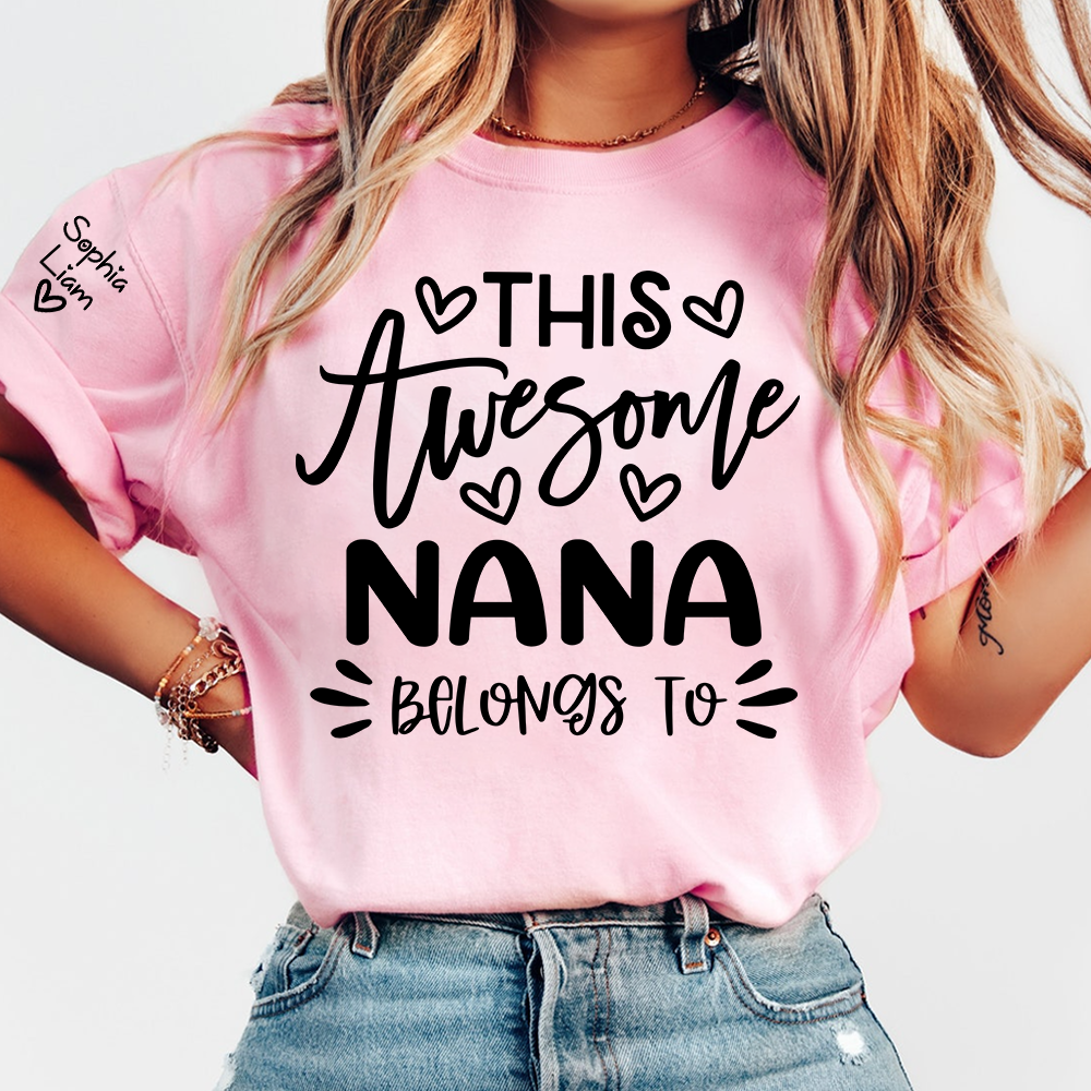 This Awesome Nana Belongs to T Shirt, Personalized Family Shirt for Grandmother