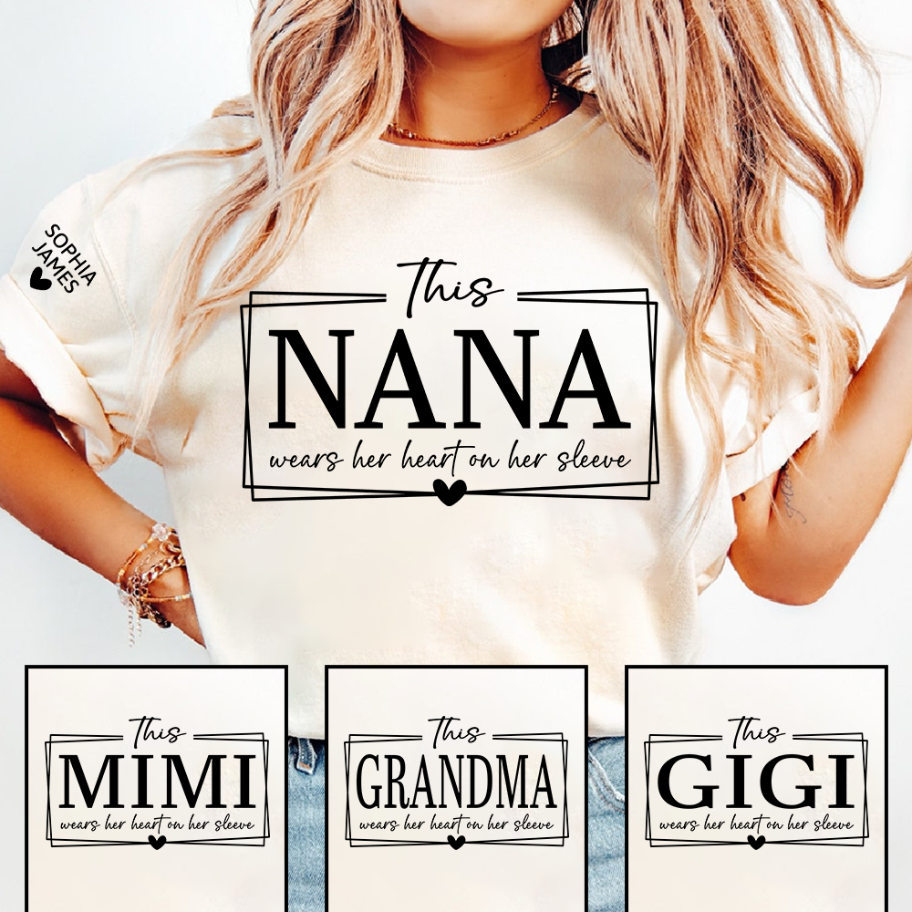 This Nana Wears Her Heart on Her Sleeve Shirt, Personalized Grandma TShirt, Cute Family Apparel for Women, Meaningful Nana Clothing