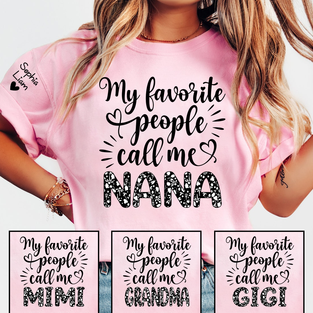 My Favorite People Call Me Nana Shirt, Cute Floral Nana T-Shirt for Grandma, Family Gift Idea