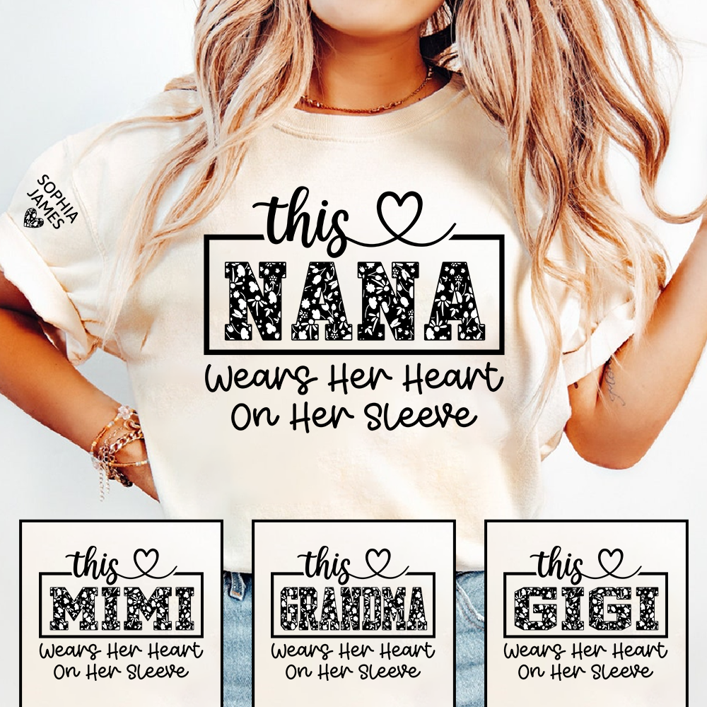 This Nana Wears Her Heart on Her Sleeve Floral T-Shirt, Custom Nana Gift for Grandmother