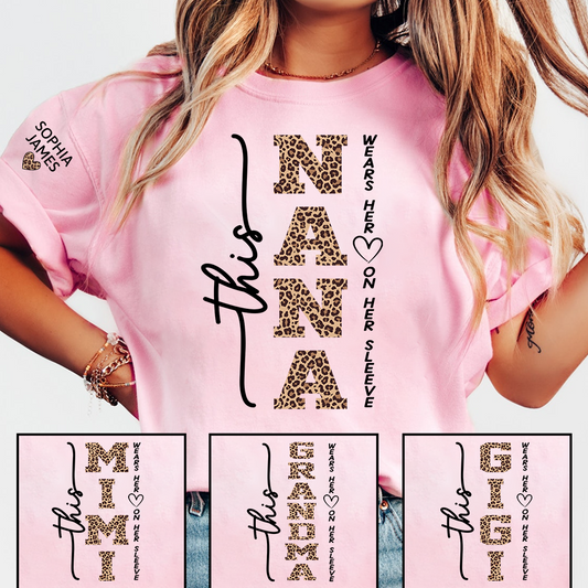 Personalized Nana Leopard Print Shirt, Custom This Nana Wears Her Heart on Her Sleeve T-Shirt with Kids Names