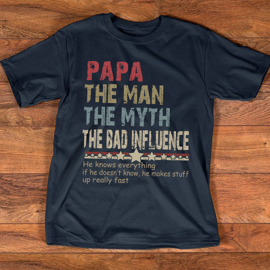 Papa The Man The Myth The Bad Influence V2