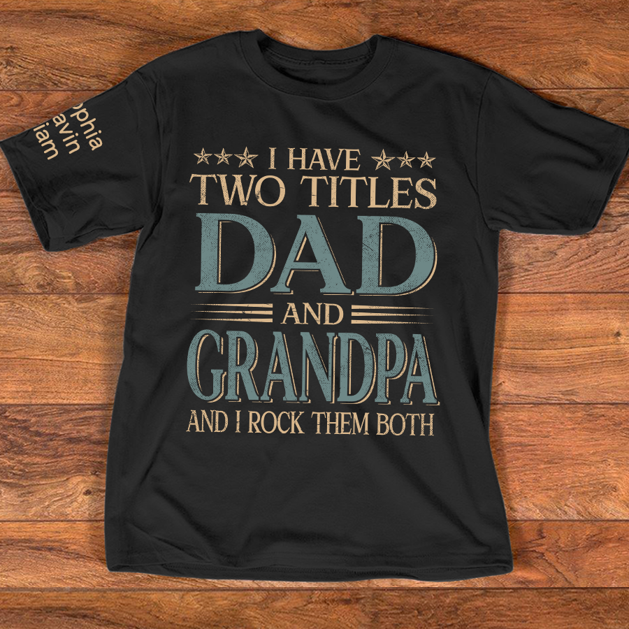 I Have Two Titles Dad And Grandpa And I Rock Them Both With Kids Vintage
