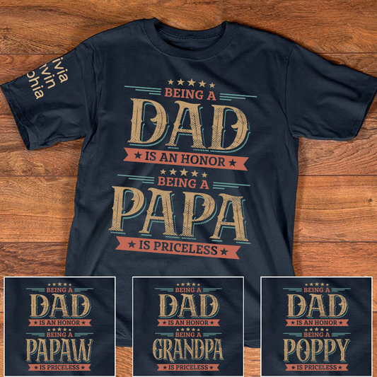 Being A Dad Is An Honor Being A Papa Is Priceless With Kids