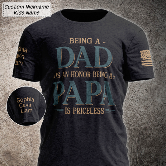 Being A Dad Is An Honor Being A Papa Is Priceless With Kids V2