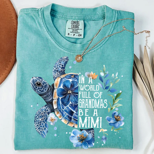 Comfort Colors® In A World Full Of Grandmas Be A Mimi Shirt, Sea Turtle Floral T-Shirt, Personalized Mimi Gift, Grandma Beach Tee