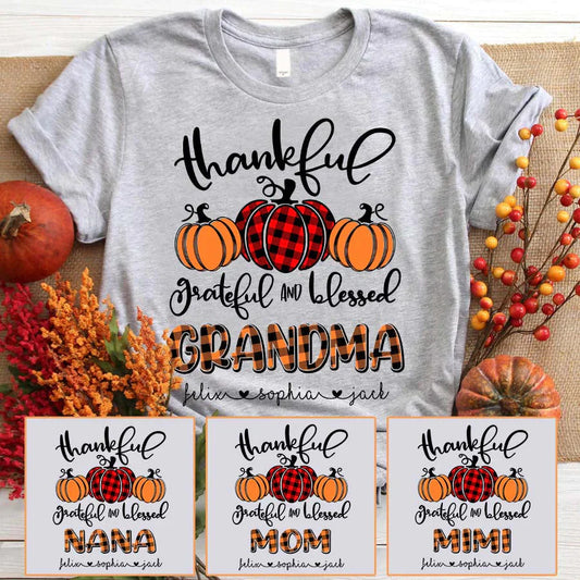Personalized Thankful Grateful Blessed Grandma, Mimi, Gigi, Mama, Mom, Aunt, Auntie Shirt