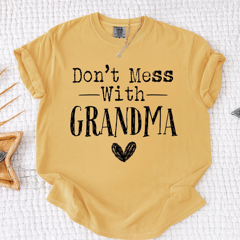 Comfort Colors® Don't Mess With" Personalized T-Shirt, Custom Design for Grandma, Mimi, Mama, Gigi, Funny Family Shirt, Gifts for Mother's Day, Birthday, Holiday