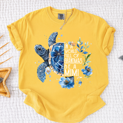Comfort Colors® In A World Full Of Grandmas Be A Mimi Shirt, Sea Turtle Floral T-Shirt, Personalized Mimi Gift, Grandma Beach Tee