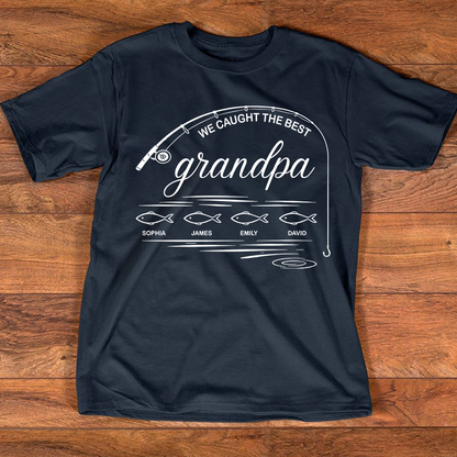 We Caught the Best Grandpa Fishing Shirt, Personalized Grandpa T-Shirt with Kids Names, Custom Fisherman Gift for Grandpa