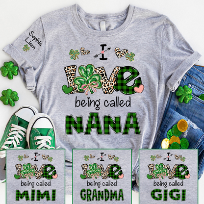 I Love Being Called Nana Shirt, Personalized St Patrick’s Day Nana Shirt With Shamrock Design