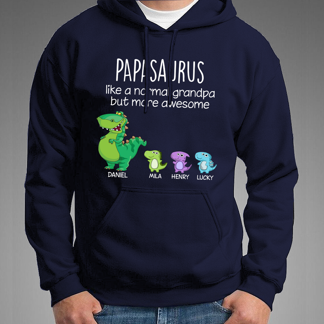 Customized Papasaurus Like A Normal Grandpa But More Awesome. Custom Name Papa And Kids, Gift Hoodie