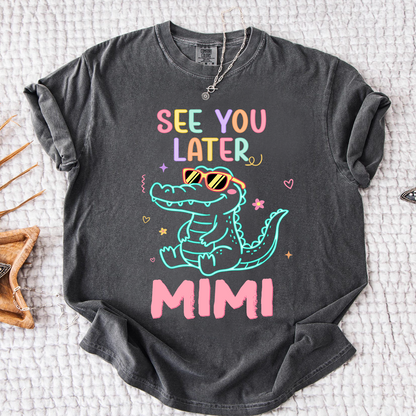 Comfort Colors® Personalized See You Later Mimi Cute Alligator Grandma Shirt, Custom Grandma Beach Shirt, Ocean Vacation Gift for Mimi Nana Gigi, Birthday Mothers Day Shirt