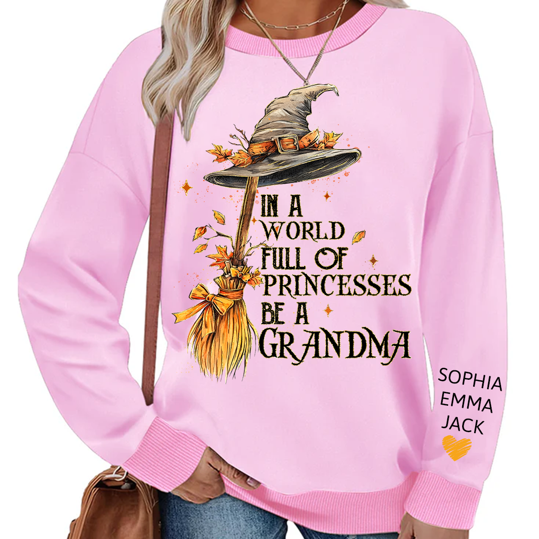 In A World Full Of Princesses Be A Grandma And Grandkids Halloween Sweatshirt Mix