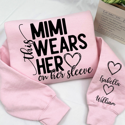 This Mimi Wears Her Heart On Her Sleeve Shirt with Grandkids’ Names, Custom Gift for Grandma Sweatshirt