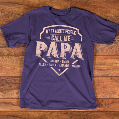 Personalized Papa Shirt My Favorite People Call Me Papa, Custom Grandkids Names Shirt for Grandpa, Fathers Day Family Gift, Papa T Shirt for Men