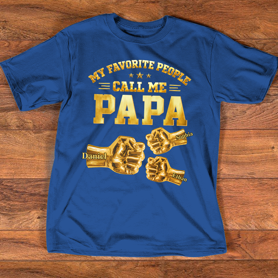 My Favorite People Call Me Papa Shirt, Personalized Fist Bump Grandpa T Shirt with Kids Names, Custom Papa Gift for Father's Day Birthday Tee