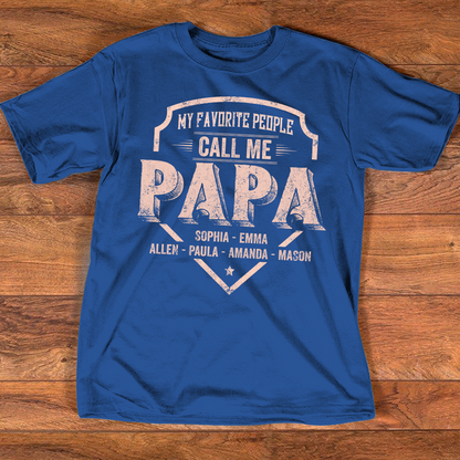 Personalized Papa Shirt My Favorite People Call Me Papa, Custom Grandkids Names Shirt for Grandpa, Fathers Day Family Gift, Papa T Shirt for Men