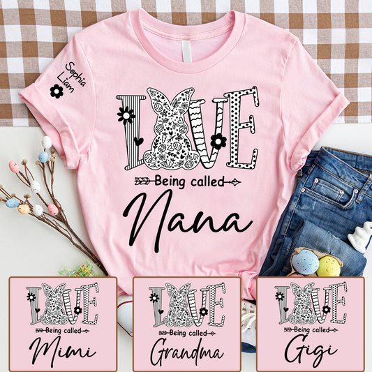 Personalized Love Being Called Nana Shirt With Bunny Art, Easter Grandma Nana Tee