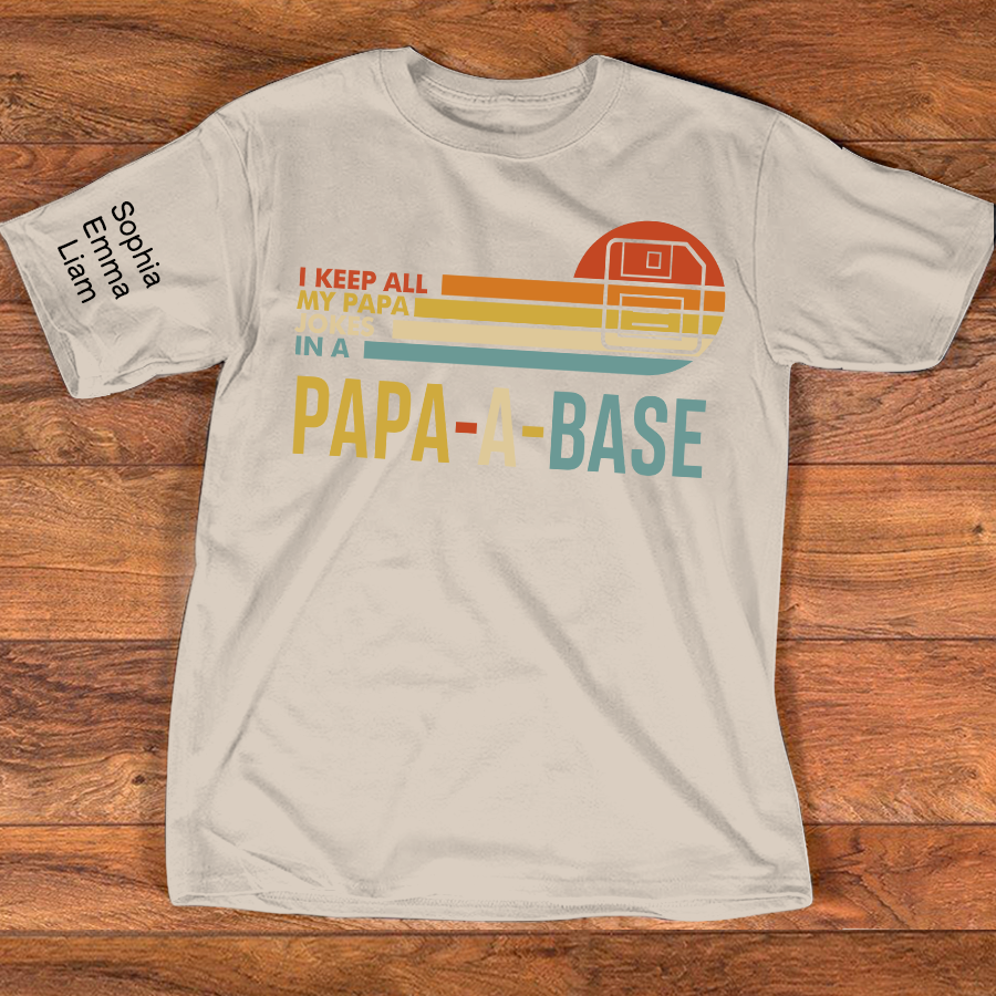 I Keep All My Papa Jokes In A Papa A Base Shirt Personalized Kids Names on Sleeve, Funny Grandpa Family T Shirt for Papa Dad Papaw Poppy, Fathers Day Birthday Gift